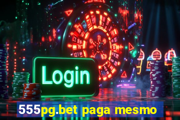 555pg.bet paga mesmo